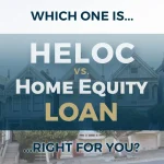 What is the difference between Home Equity Loan vs. HELOC
